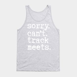 Sorry Can't Track Meets, Track quotes Tank Top